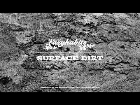 Lazy Habits - Surface Dirt