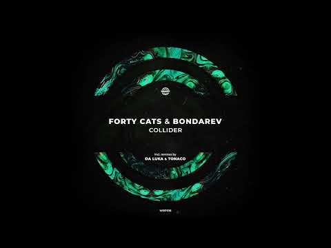 Forty Cats & Bondarev - Collider (Da Luka Remix) / WARPP