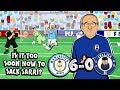 😲6-0! SARRI SACKED?!😲 (Man City Vs Chelsea Parody Goals Highlights)