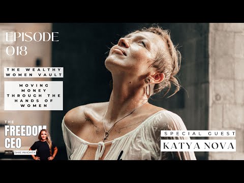018 Katya Nova: The Wealthy Women Vault: Moving Money Through The Hands Of Women