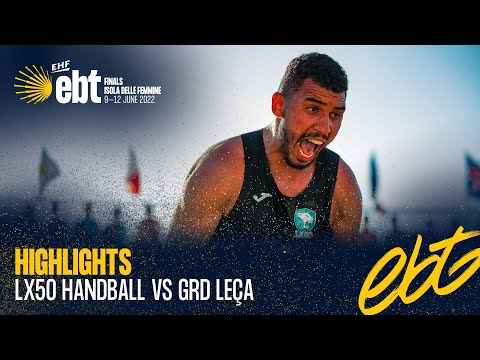 LX50 Handball vs GRD Leca | Highlights | EBT Finals 2022