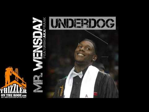 Mr. Wensday ft. AkaFrank - Underdog [Thizzler.com Exclusive]