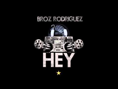 Broz Rodriguez - HEY (Original Mix) **FREE DOWNLOAD**