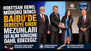  Roketsan Genel Müdürü İkinci BAİBÜ’de Dereceye Giren Mezunları İşe Alım Sürecine Dahil Edeceğiz