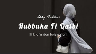Download lagu Hubbuka Fi Qalbi - Ikky Pahlevi lirik arab, latin & terjemahan mp3 Download lagu Hubbuka Fi Qalbi - Ikky Pahlevi lirik arab, latin & terjemahan mp3