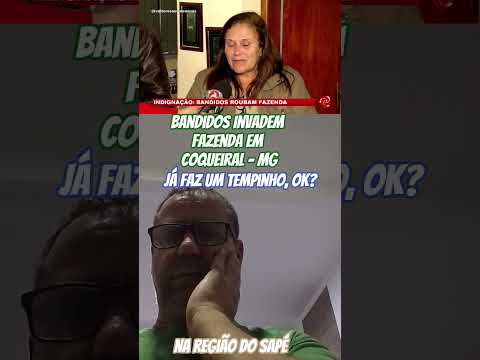 Bandidos Roubam Fazenda na Comunidade do Sapé em Coqueiral no Sul de Minas Gerais