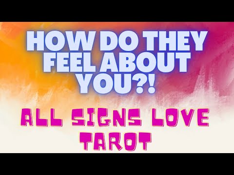 🌸🌹💜HOW DO THEY FEEL ABOUT YOU?! | ALL SIGNS LOVE TAROT READING