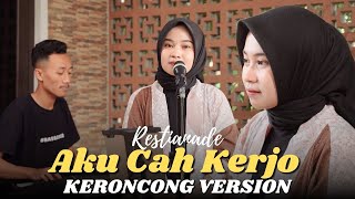 Download lagu Aku Cah Kerjo - Pendhoza - Restianade || Keroncong Version - MAFIA KERONCONG mp3 Download lagu Aku Cah Kerjo - Pendhoza - Restianade || Keroncong Version - MAFIA KERONCONG mp3