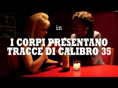 trailer del film  I CORPI PRESENTANO TRACCE DI CALIBRO 35
