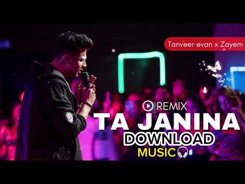 Ta Janina | (Remix) Song  | Tanveer Evan |Zayem | Music