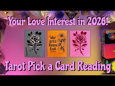 💖Your Love Interest in 2026!💖 Tarot Pick a Card Love Reading