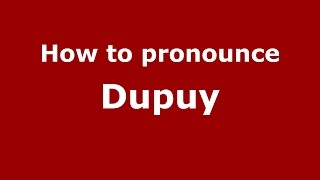How to pronounce Dupuy