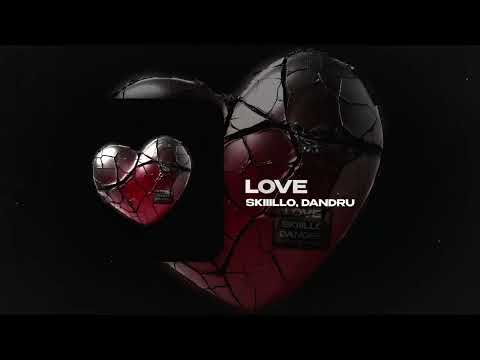 SKIIILLO, DANDRU — Love (official audio)
