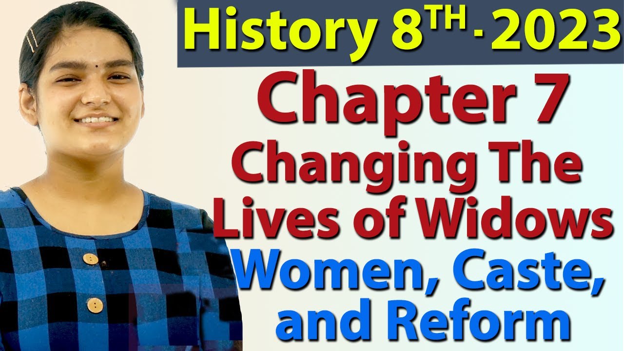 Changing The Lives of Widows - Ch 7 - Women, Caste and Reform - History Social Science Class 8, 2023