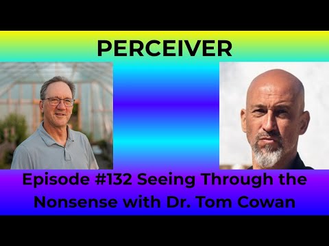 Episode 132 Seeing Through the Nonsense with Dr. Tom Cowan