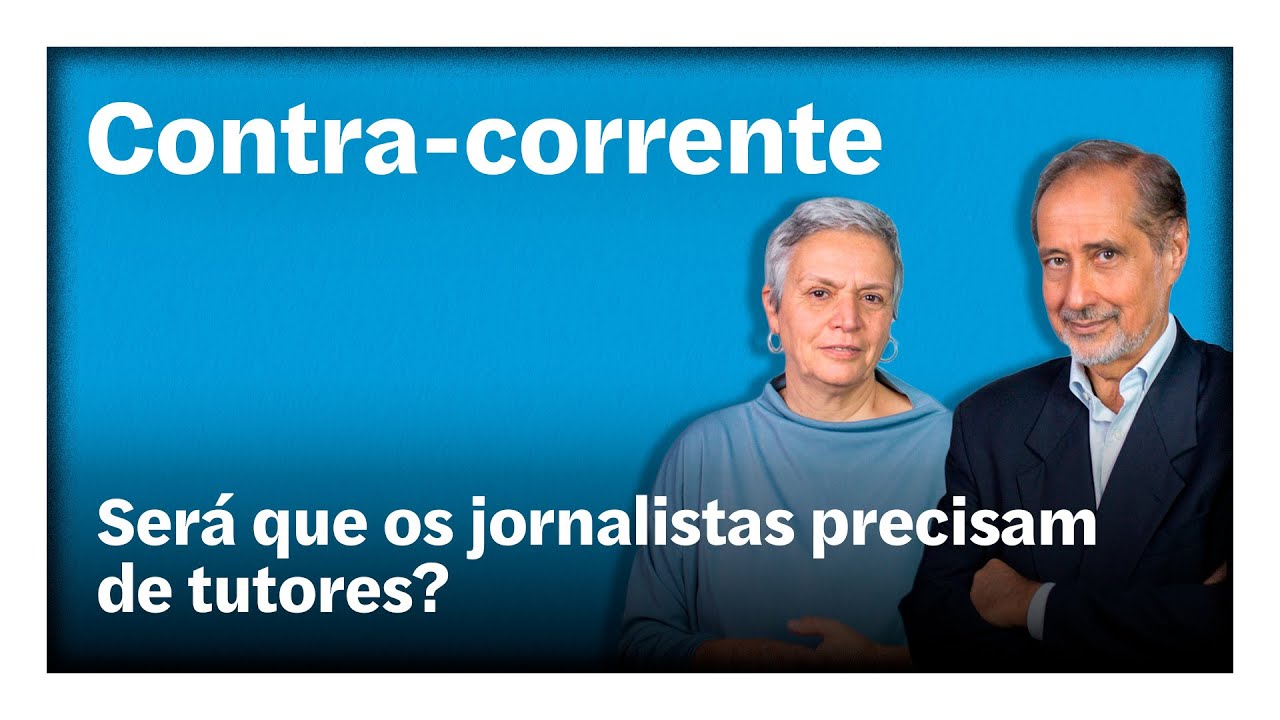 Será que os jornalistas precisam de tutores? | Contra-Corrente em direto