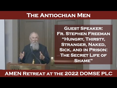 2022 AMEN PLC Retreat with Guest Speaker Fr. Stephen Freeman - "The Secret Life of Shame"