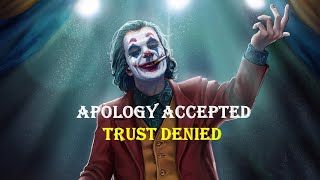 Apology accepted Trust denied  | Motivational quotes |Joker quotes | Success Life