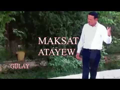 MAKSAT ATAYEW _GULAY