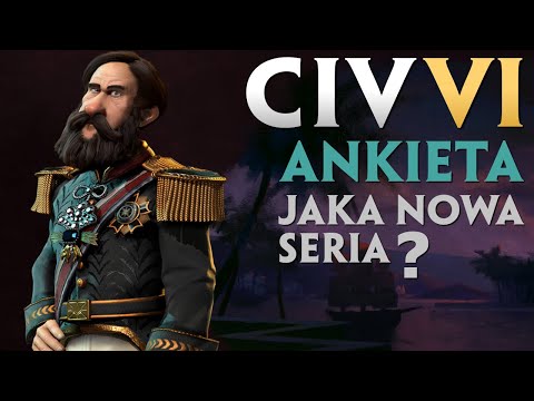 Civilization 6 / GS: Ankieta - Cywilizacja z Gathering Storm (Kim zagrać?)
