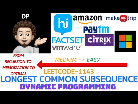 Longest Common Subsequence | Recursion | Memo | Optimal | Leetcode 1143
