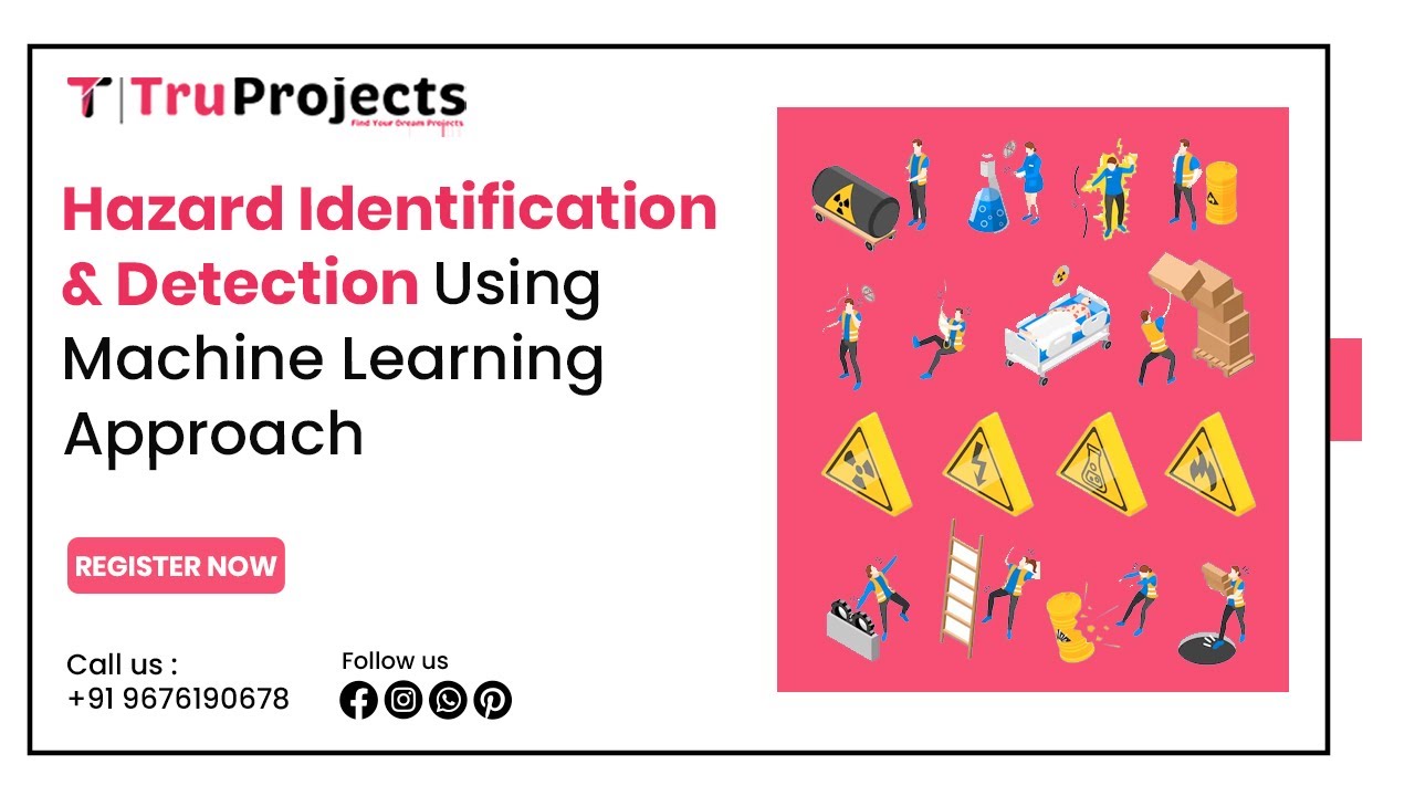 Hazard Identification and Detection using Machine Learning Approach II LATEST BTECH PROJECT IDEAS