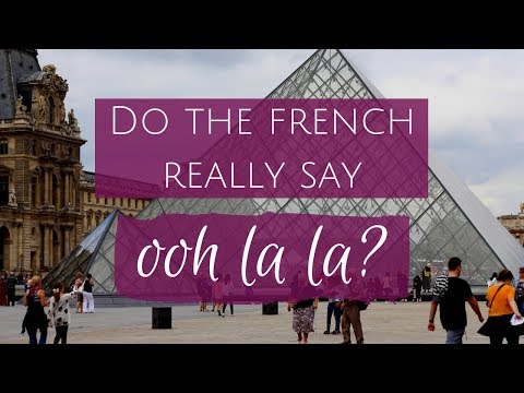 Do the French really say ooh la la? | French language learning tips