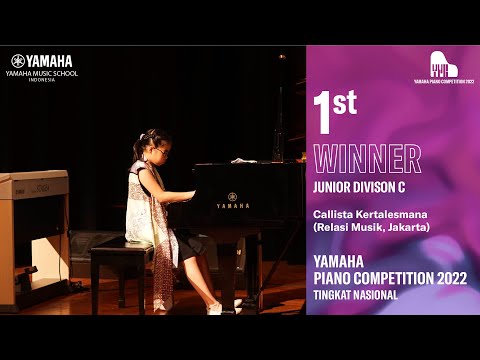 Yamaha Piano Competition 2022 , 1st Winner Junior C - Callista Kertalesmana