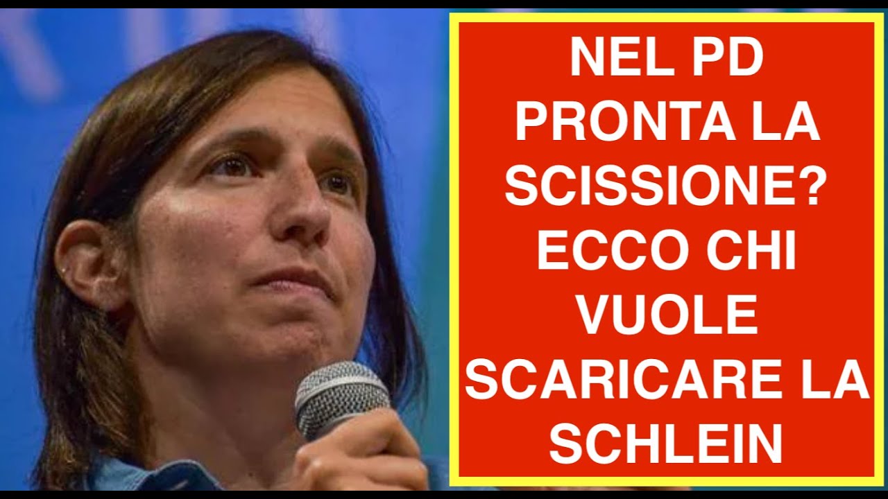 NEL PD PRONTA LA SCISSIONE? ECCO CHI VUOLE SCARICARE LA SCHLEIN