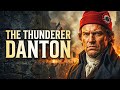 Georges Danton: The Thunderer of the French Revolution | Rise & Fall of a Revolutionary Giant