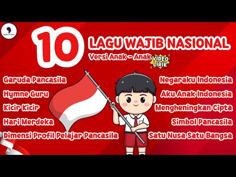 10 Lagu Wajib Nasional Versi Anak - Anak || Lagu Nasional Indonesia (Video Lirik) Song of Kids