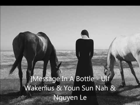 Message In A Bottle   Ulf Wakenius & Youn Sun Nah & Nguyen Le