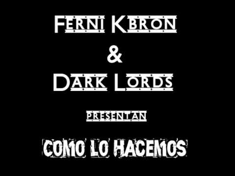 Ferni Kbron (Dark Lords Prod.) - Como Lo Hacemos