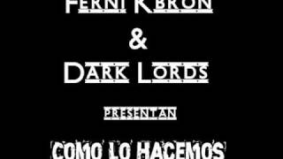 Ferni Kbron (Dark Lords Prod.) - Como Lo Hacemos