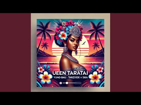Ueen Taratai (feat. Yung-Bau & Sika)
