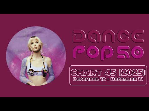 Dance Pop 50 Chart / Chart 45 (December 12 - December 18 2025)