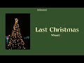 Last Christmas - Wham! (sped up + lyrics)