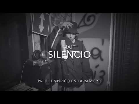 NAIT - SILENCIO (PROD. LA RAÍZ FRT)