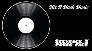 Sexyback X Poker Face | Mashup