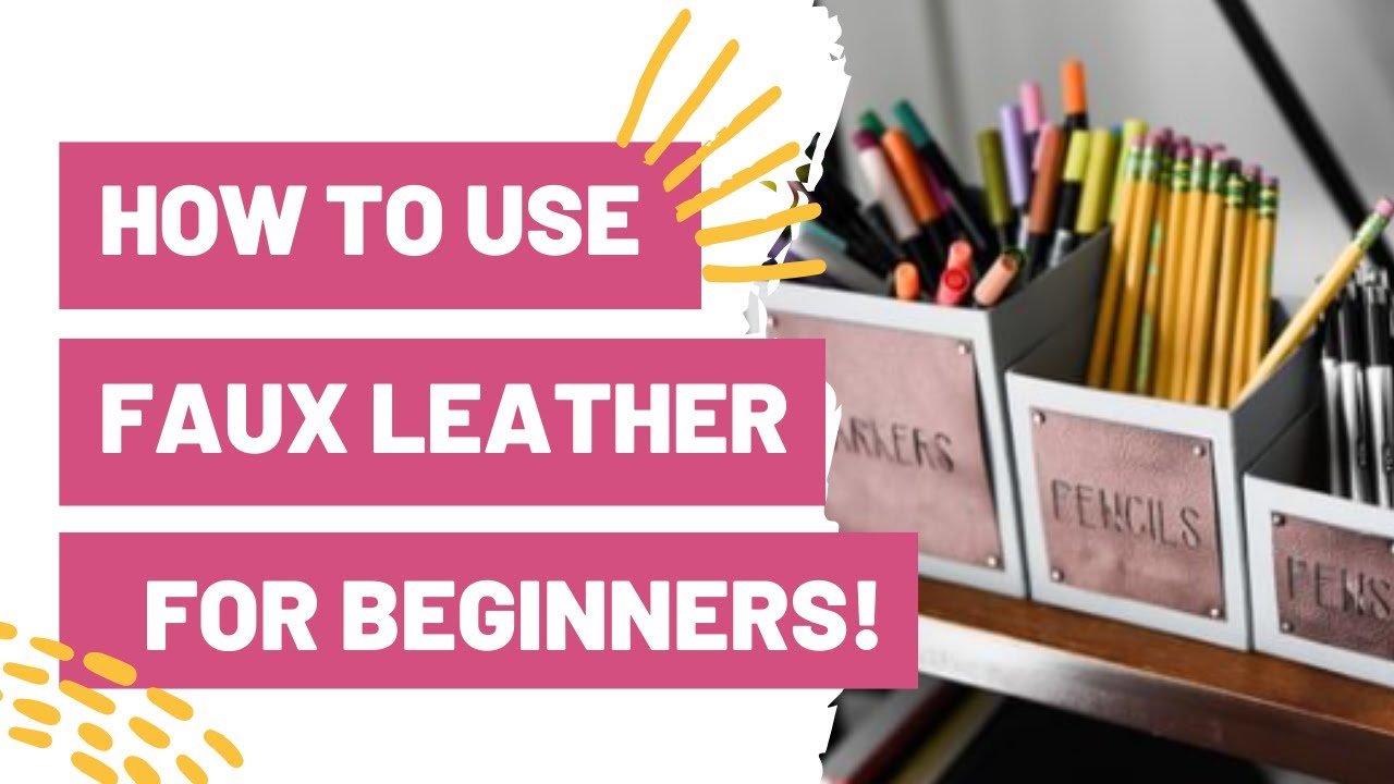 HOW TO USE FAUX LEATHER FOR BEGINNERS! Makers Gonna Learn