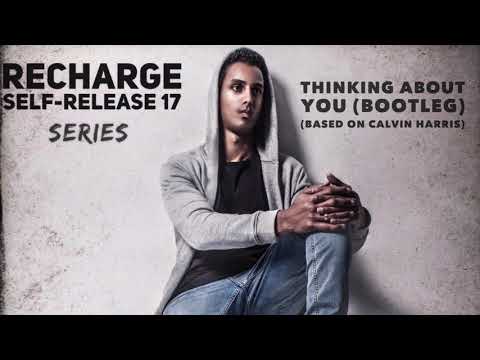 Recharge as Outrageouz - Thinking About You (Bootleg Extended) (Based On Calvin Harris)