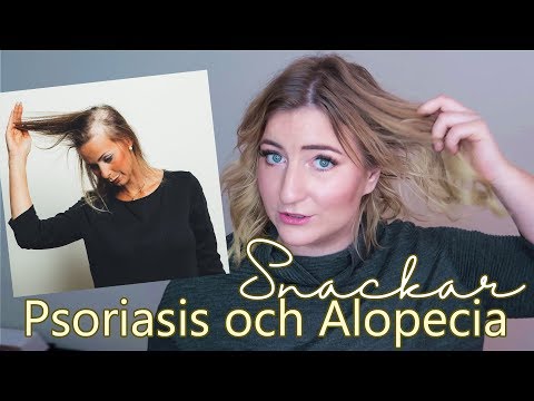 Snackar hårbottenproblem - Psoriasis och Alopecia