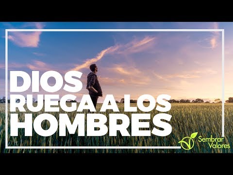 Dios ruega a los hombres.