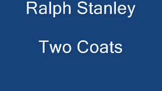 Ralph Stanley Two Coats