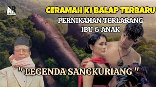 Download lagu CERAMAH KI BALAP TERBARU, LEGENDA SANGKURIANG KISAH TANAH SUNDA mp3