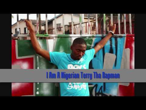 I Am A Nigerian   Terry Tha Rapman