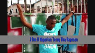 I Am A Nigerian   Terry Tha Rapman