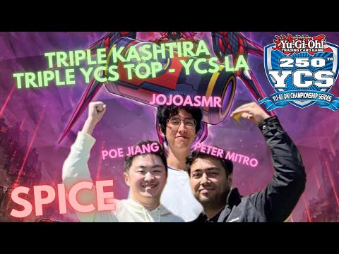 TRIPLE TOP 8!! - 250th YCS Los Angeles - SPICY KASHTIRA - ft POE JIANG, JOJOASMR, PETER MITRO YCS LA