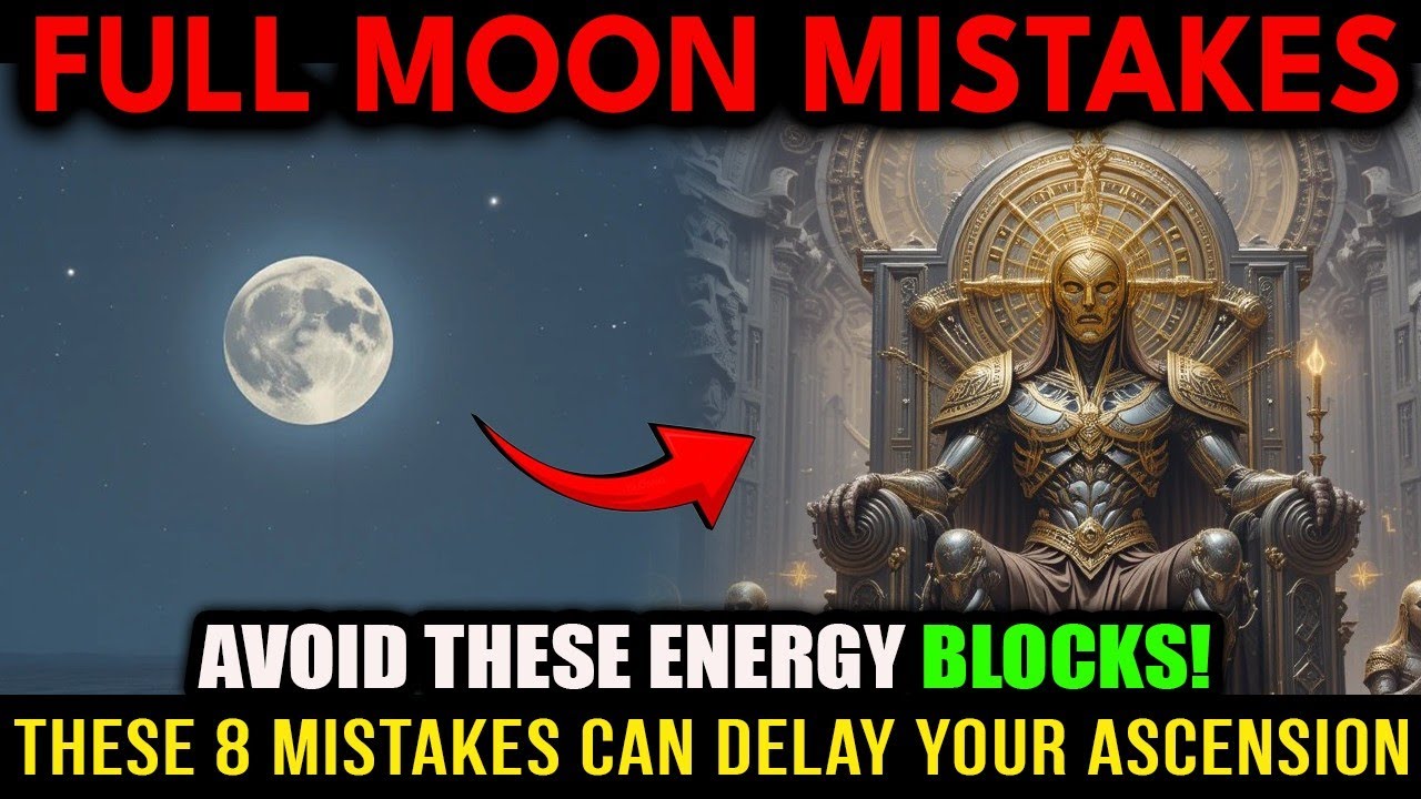 This MUST Reach You BEFORE Tomorrow! Avoid these 8 Crucial MISTAKES During Today’s FULL MOON! 12 May