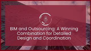 Podcast 59: BIM and Outsourcing: A Winning Combination for Detailed Design and Coordination